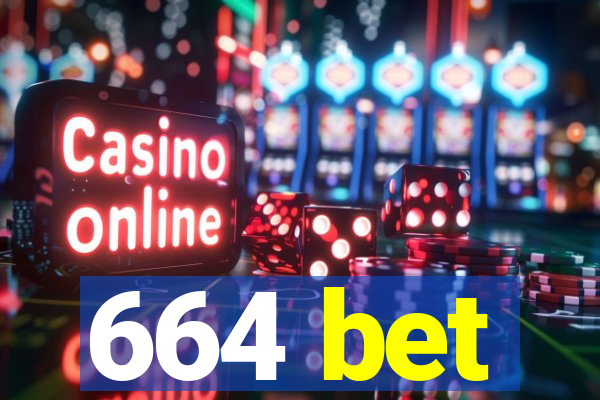 664 bet