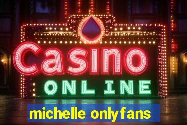 michelle onlyfans