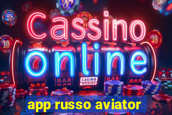 app russo aviator