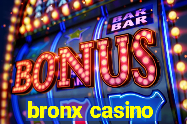 bronx casino