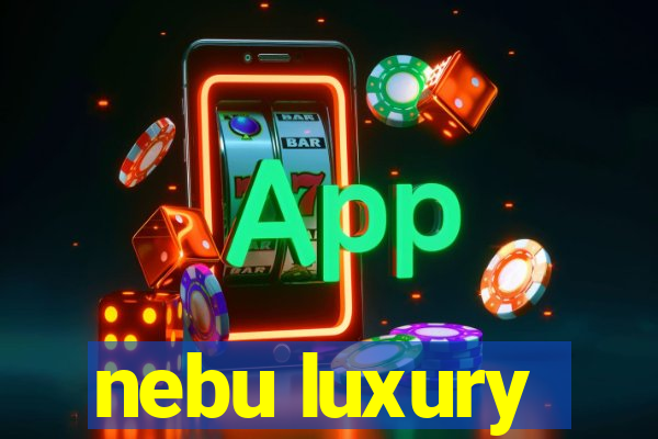 nebu luxury