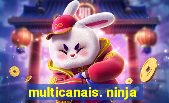 multicanais. ninja