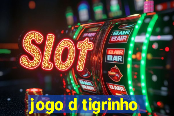 jogo d tigrinho