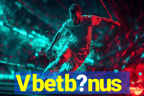 Vbetb?nus