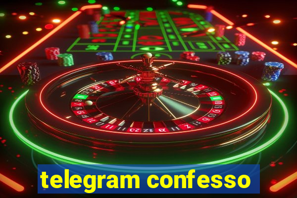 telegram confesso