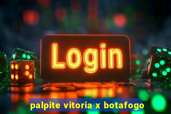 palpite vitoria x botafogo