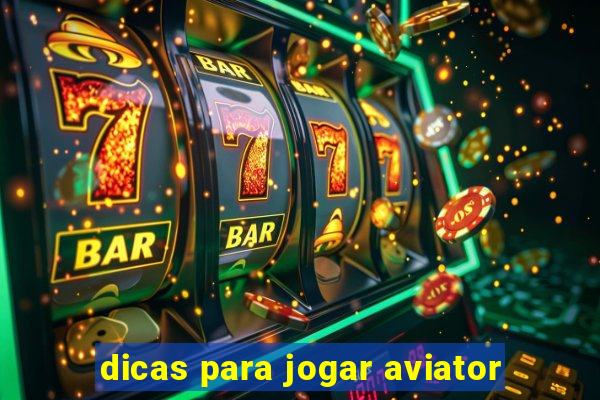 dicas para jogar aviator