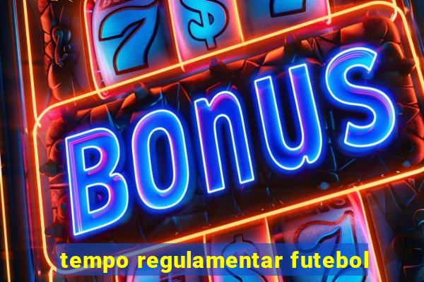 tempo regulamentar futebol