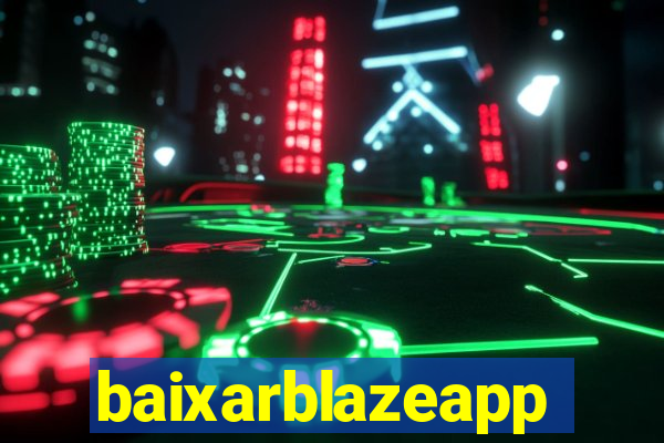 baixarblazeapp