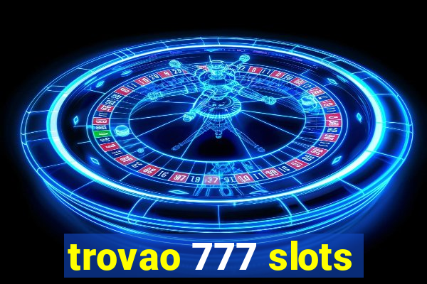 trovao 777 slots