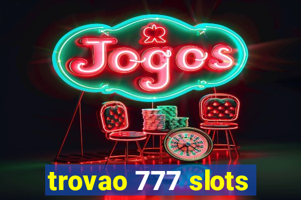 trovao 777 slots