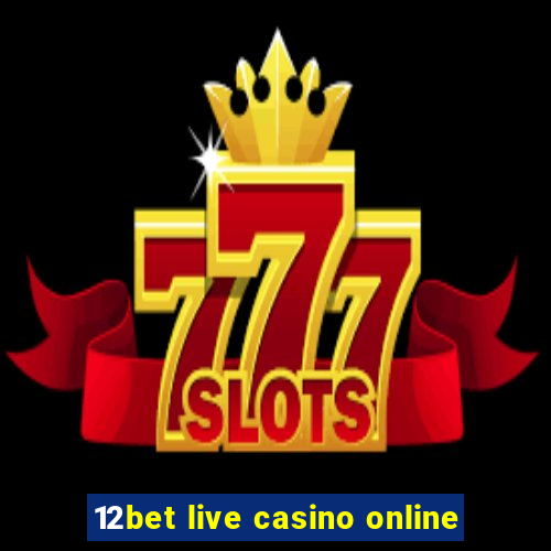 12bet live casino online