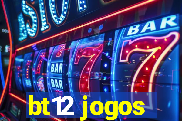 bt12 jogos