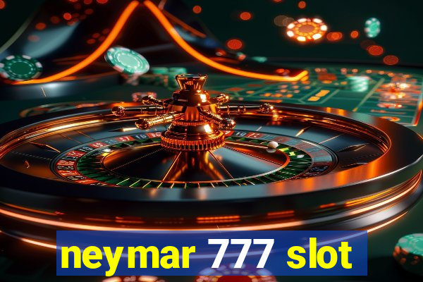 neymar 777 slot