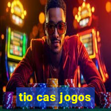 tio cas jogos