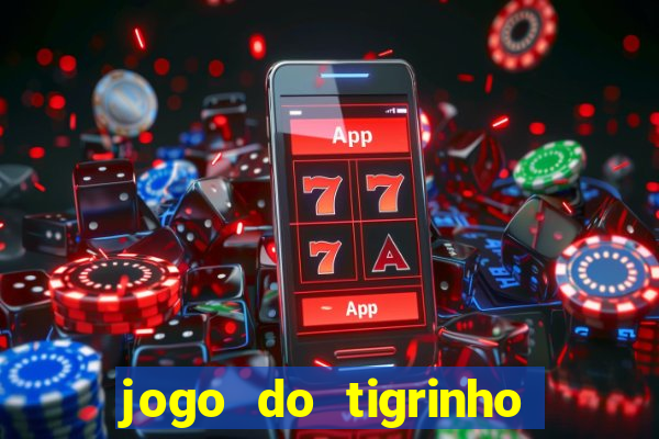 jogo do tigrinho que d谩 b么nus