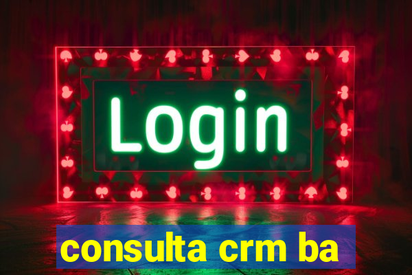 consulta crm ba