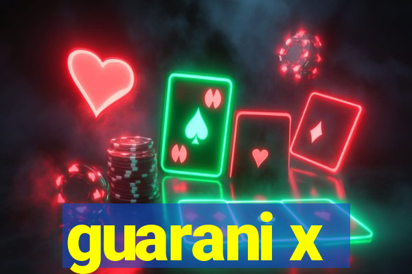 guarani x