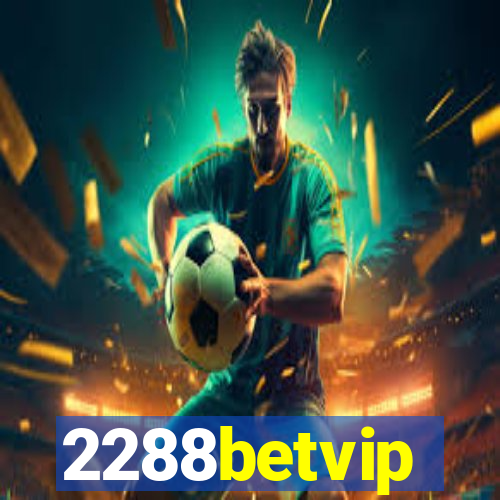 2288betvip