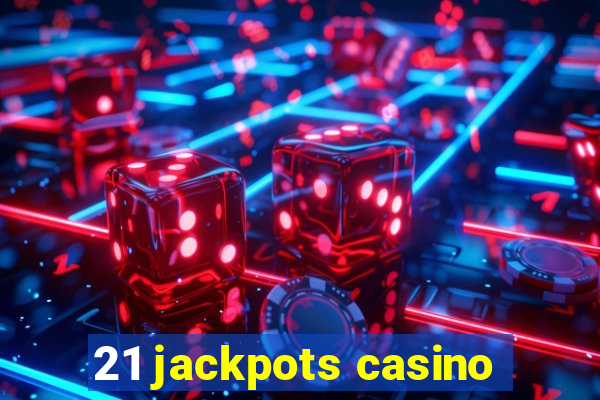 21 jackpots casino