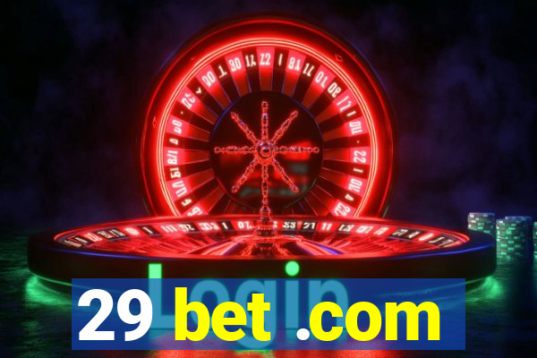 29 bet .com