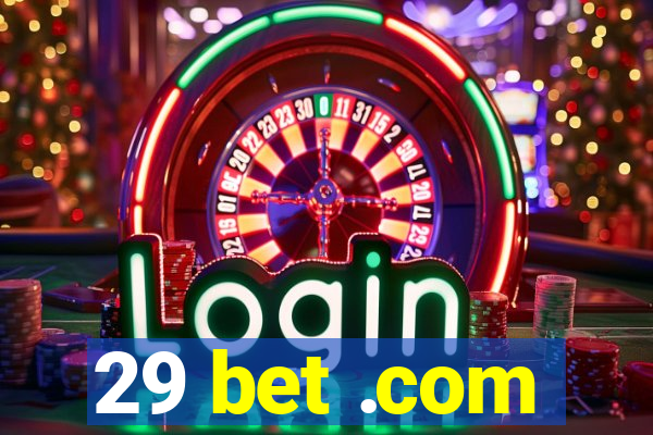 29 bet .com