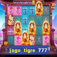 jogo tigre 777 como jogar