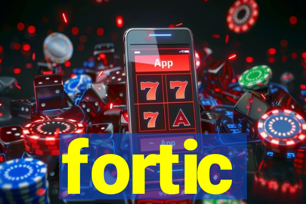 fortic