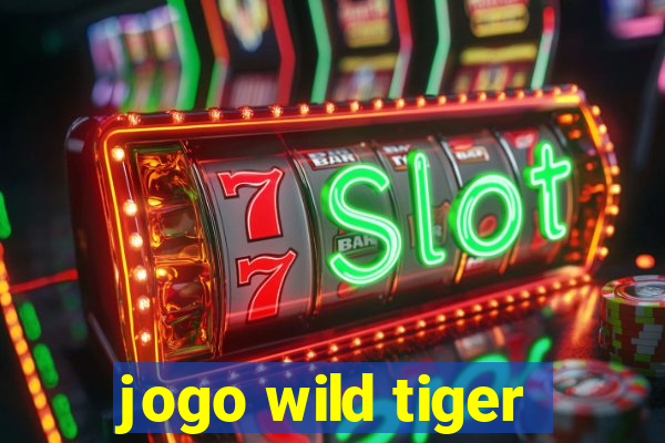 jogo wild tiger