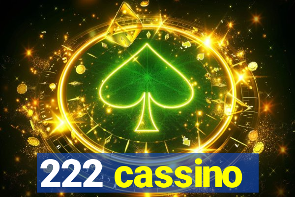 222 cassino