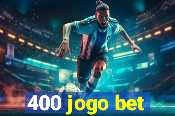 400 jogo bet