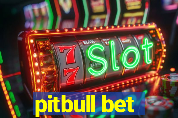 pitbull bet