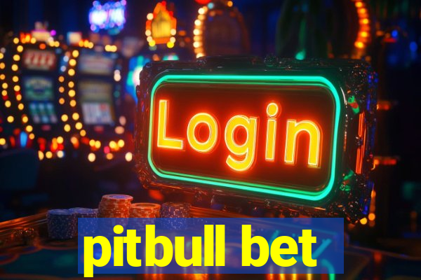 pitbull bet