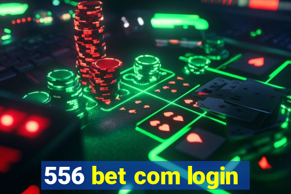 556 bet com login