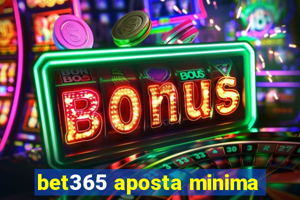 bet365 aposta minima