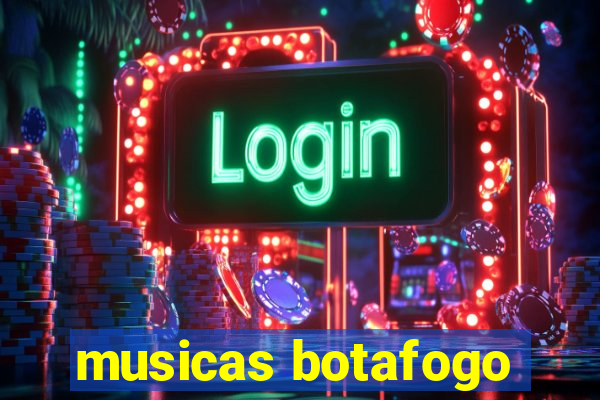 musicas botafogo