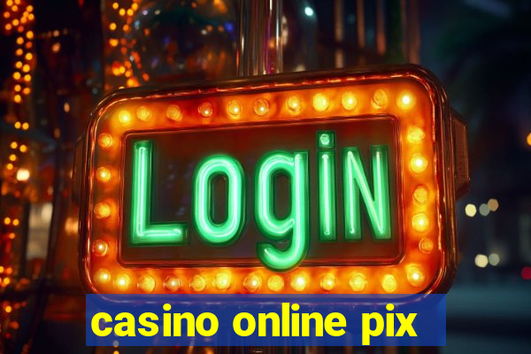 casino online pix