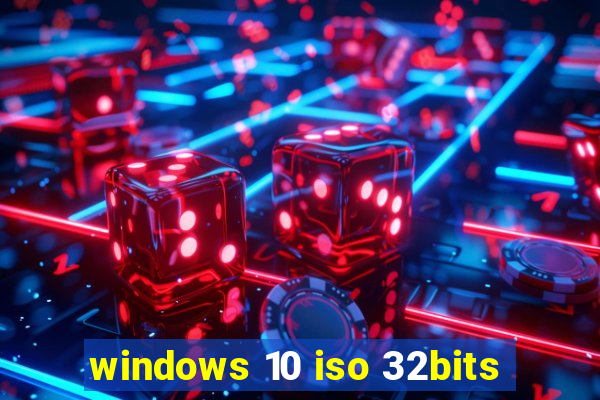 windows 10 iso 32bits