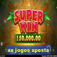 aa jogos aposta