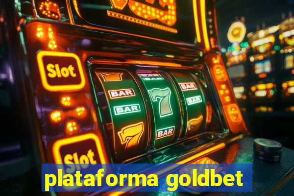 plataforma goldbet