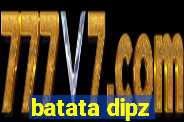 batata dipz