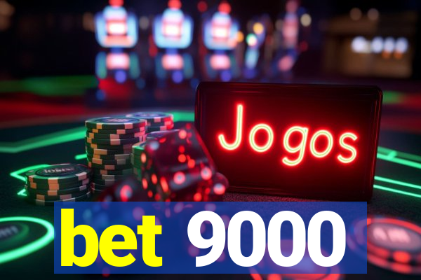 bet 9000