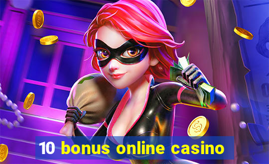 10 bonus online casino