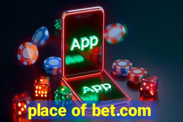 place of bet.com