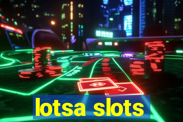 lotsa slots