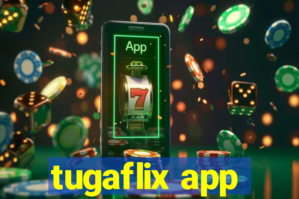 tugaflix app