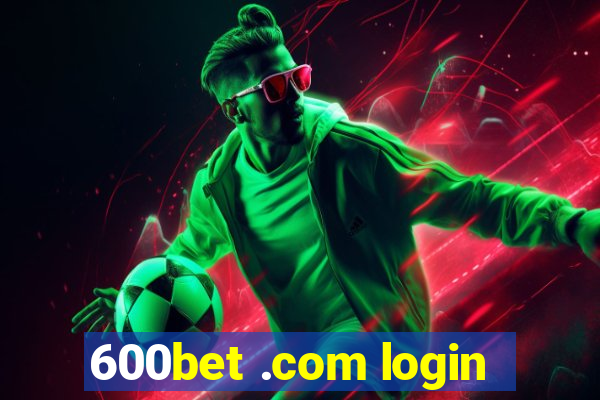 600bet .com login