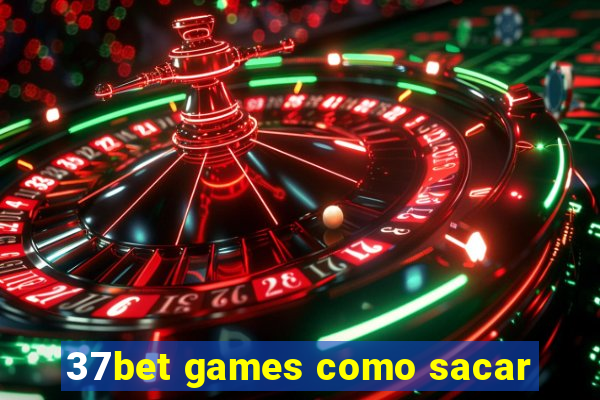 37bet games como sacar