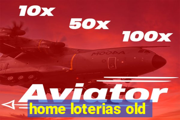 home loterias old