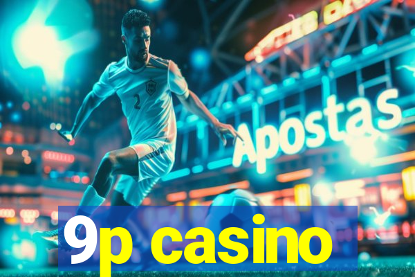 9p casino